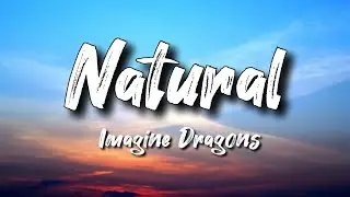 Imagine Dragons - Natural (Lyrics)