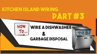 Kitchen Island Wiring [ Part #3 wiring garbage disposal switch & Dishwasher]