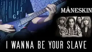 Måneskin - I WANNA BE YOUR SLAVE (Guitar cover/Гитарный кавер)