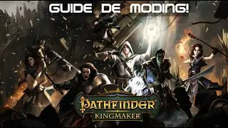 Pathfinder Kingmaker The guide de moding