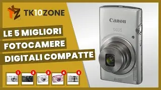 Le 5 migliori fotocamere digitali compatte