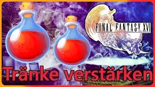 Tränke stärker machen!! Vielen Trank für die Blumen | FINAL FANTASY XVI Tipps und Tricks