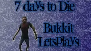 .:7 days to die:. ZAČIATKY (by Bukkit)