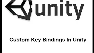 Custom Key Bindings in Unity
