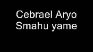 Cebrael Aryo - Smahu yame