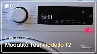 Lavatrici LG | Come attivare modalità test QC modello T2