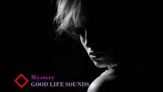 Background Music for Youtube Video / Good Life Sounds - Mystery ( Melodic Progressive Trance )