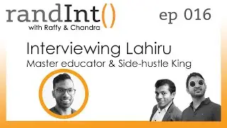 randInt podcast S01E16 - Interviewing Lahiru: Expert Educator & Side-hustle King