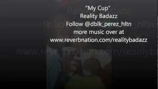 RealityBadazz My Cup- Kirko Bangz Drink In My Cup (Cover)