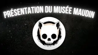 PRESENTATION OF THE MAUDIN MUSEUM