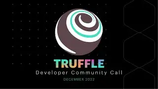 Truffle Wrapped! Dec 2022 Community Call