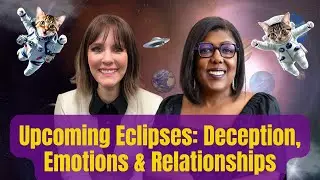 Upcoming Eclipses: Deception, Emotions & Relationships (WITH PREDICTIVE ASTROLOGER CELESTE BROOKS)
