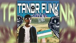 TANDIR FUNK UZB (DJ ARO)                                  