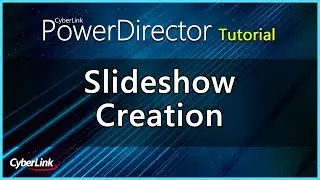 Slideshow Creation | PowerDirector Video Editor Tutorial