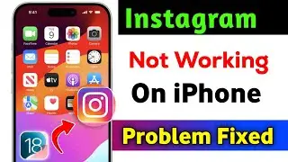How To Fix Instagram App Not Working on iPhone in iOS 18 Update | Instagram Not Working In iPhone