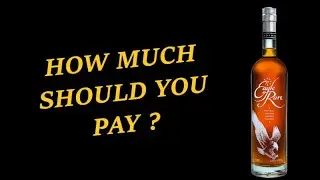 How Much Should You Pay - Eagle Rare ! How much is too much ?