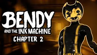 Bendy and the Ink Machine (Chapter 2) || BACON SOUP 2: ELECTRIC BOOGALOO!!!