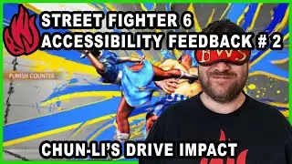 Street Fighter 6 Accessibility Feedback 2024 | Chun Li's Drive Impact