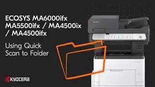 ECOSYS MA6000ifx/ MA5500ifx/ MA4500ix/ MA4500ifx Using Quick Scan to Folder