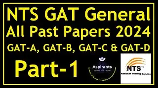NTS GAT General 2024 All Past Papers Collections | Part 1 | GAT A, B, C & D | Aspirants of Future