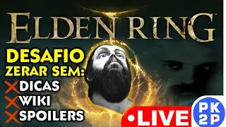 Elden Ring  ⚠ DESAFIO: ZERAR SEM DICAS / WIKI / SPOILERS ► Sofrendo pela 1ª vez - L33