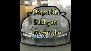 Otoparkta Bekleyen Lüx Araçlar