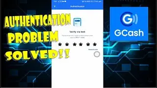 GCASH Authentication Code Problems (Ayaw Mag Open) - SOLVED! Just A Simple & Quick Tricks! Updated.