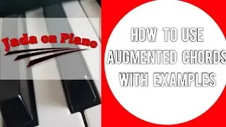 How to use Augmented Chords with Examples
