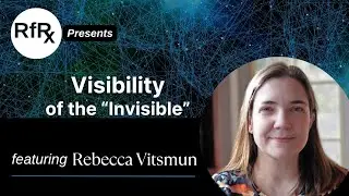 RfRx - Visibility of the “Invisible” in the Humanist Community, featuring Rebecca Vitsmun