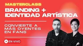 Branding + Identidad Artística (Convierte a más oyentes en fans)