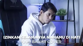 EYE - IZINKAN SELAMANYA NAMAMU DI HATI (COVER  BY KHAI BAHAR)