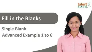 Single Fill in the Blank | Advanced Example 1 to 6 | Fill in the Blank | English | TalentSprint