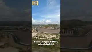 pemandagan sirkuit mandalika dari atas bukit || bisa nonton gratis