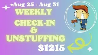 August #4 Weekly Check-in & Unstuffing / 