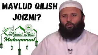MAVLUD QILISH JOIZMI?-(Shayx Sodiq Samarqandiy)