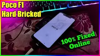 Poco F1 Hard Bricked | No Fastboot No Recovery Working 📳