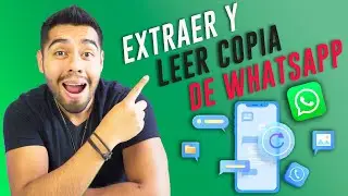 📲 Cómo Extraer y Leer Tu Copia de Seguridad de WhatsApp Fácilmente | Guía Completa