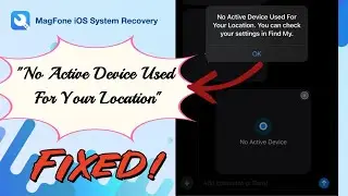 No Active Device Used for Your Location Error—Fixed Now!