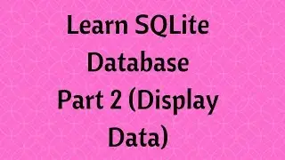 #2 Learn SQLite Database using Android (Display Data)