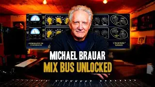 Unlocking Michael Brauer's Legendary Mix Bus Processing