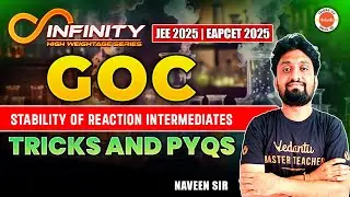 GOC - Stability Of Reaction Intermediates | Tricks & PYQs | JEE EAPCET 2025 | Naveen Sir