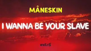 Måneskin - I WANNA BE YOUR SLAVE (Lyrics) 