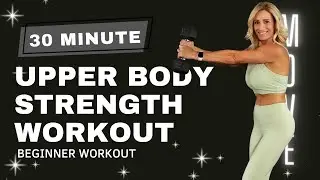 30 Minute BEGINNER Upper Body Strength Workout | Home Workouts For Women