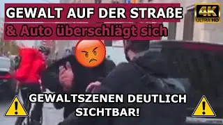 WIDERWÄRTIGE GEWALT auf offener Straße, ROAD RAGE & UNFALL mit Überschlag  – Dashcams in 4k