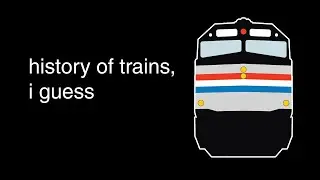 the history of trains, i guess
