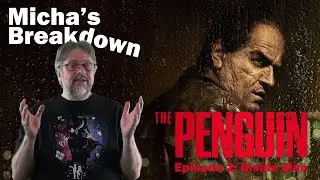 The Penguin (2024), Episode 2: Inside Man | Series Review | Micha's Breakdown Quickie