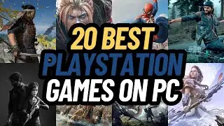 20 BEST PLAYSTATION GAMES ON PC