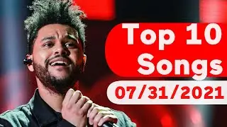 🇺🇸 Top 10 Songs Of The Week (July 31, 2021) | Billboard