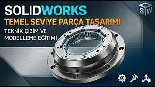 SOLDİWORKS TEMEL SEVİYE PARÇA ÇİZİM