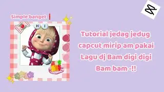 Tutorial jedag jedug capcut mirip am pakai lagu dj bam digi digi bam bam ❗